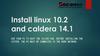 Install Linux 10.2 and Caldera 14.1