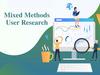 Mixed methods. User research
