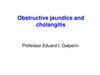 Obstructive jaundice and cholangitis