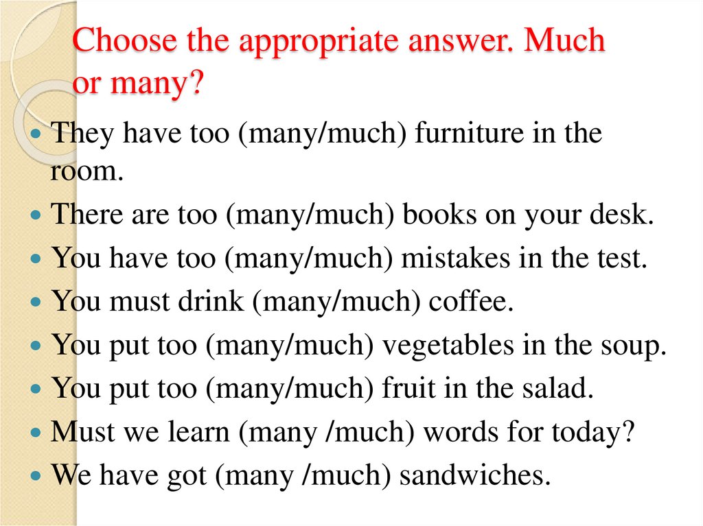 Choose the appropriate answer. Too + asjectives too many too much ppt.
