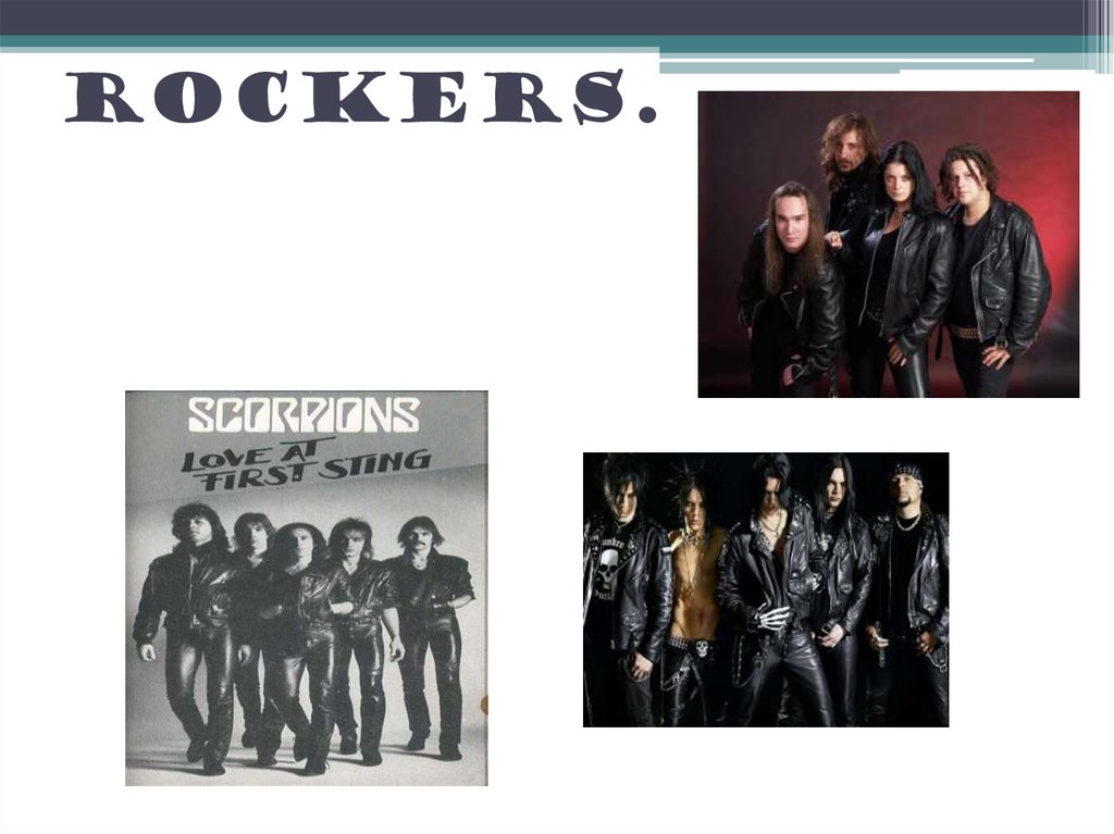 Rockers.
