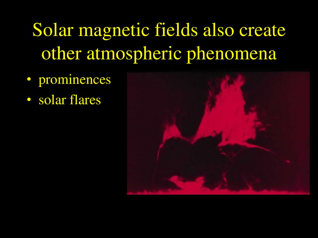 Above the photosphere, the chromosphere is characterized by its red color – from Ha emission.