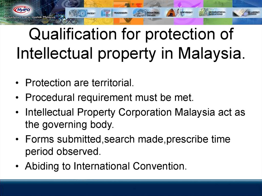 Qualification for protection of Intellectual property in Malaysia.