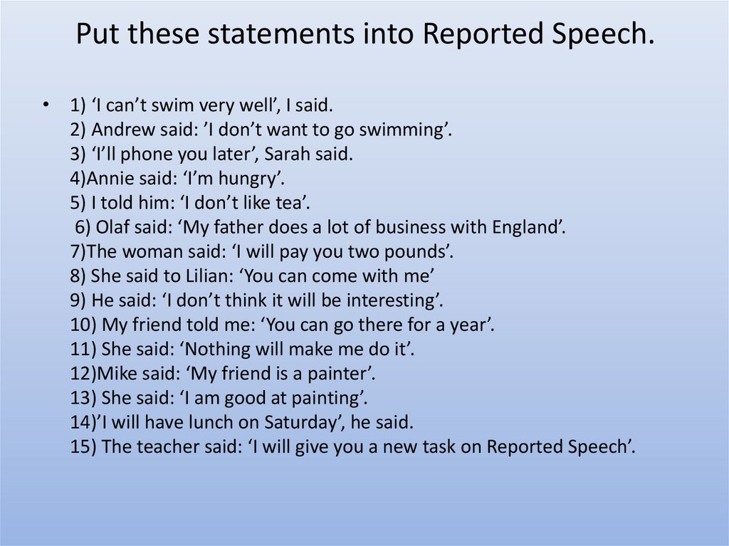 put these statements into reported speech