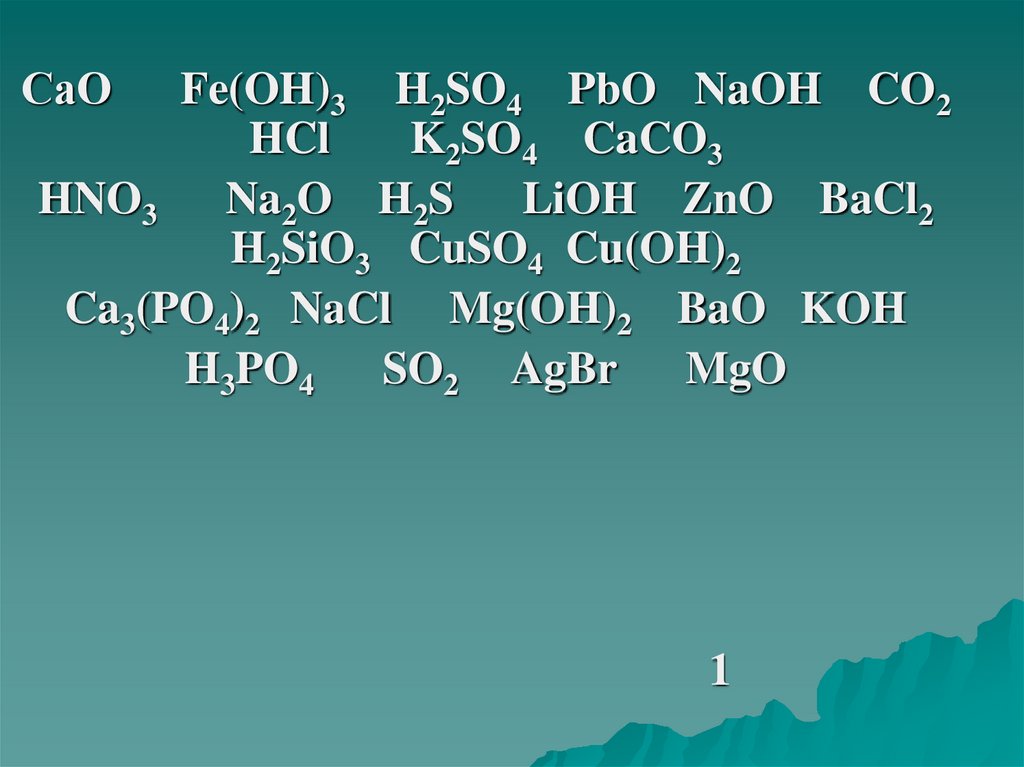 Lioh sio. Fe Oh 3 h2so4. NAOH+co2. PBO. H2s LIOH.