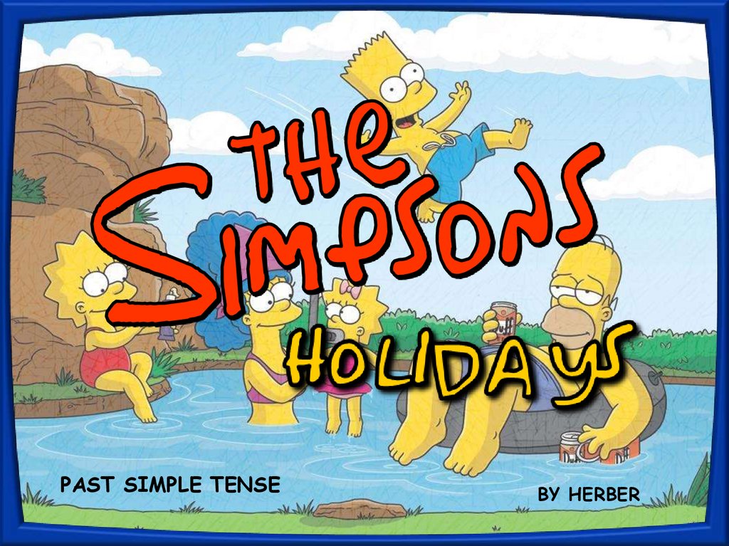 Симпсоны на английском. Simpsons Summer Holidays. Holiday past.