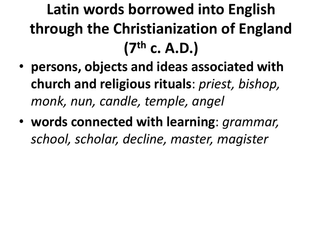 Latin words borrowed into English through the Christianization of England (7th c. A.D.)