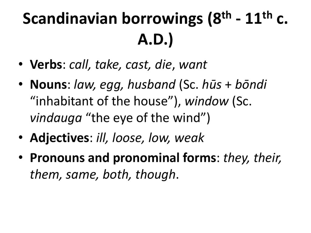 Scandinavian borrowings (8th - 11th c. A.D.)