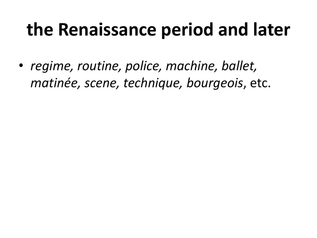 the Renaissance period and later