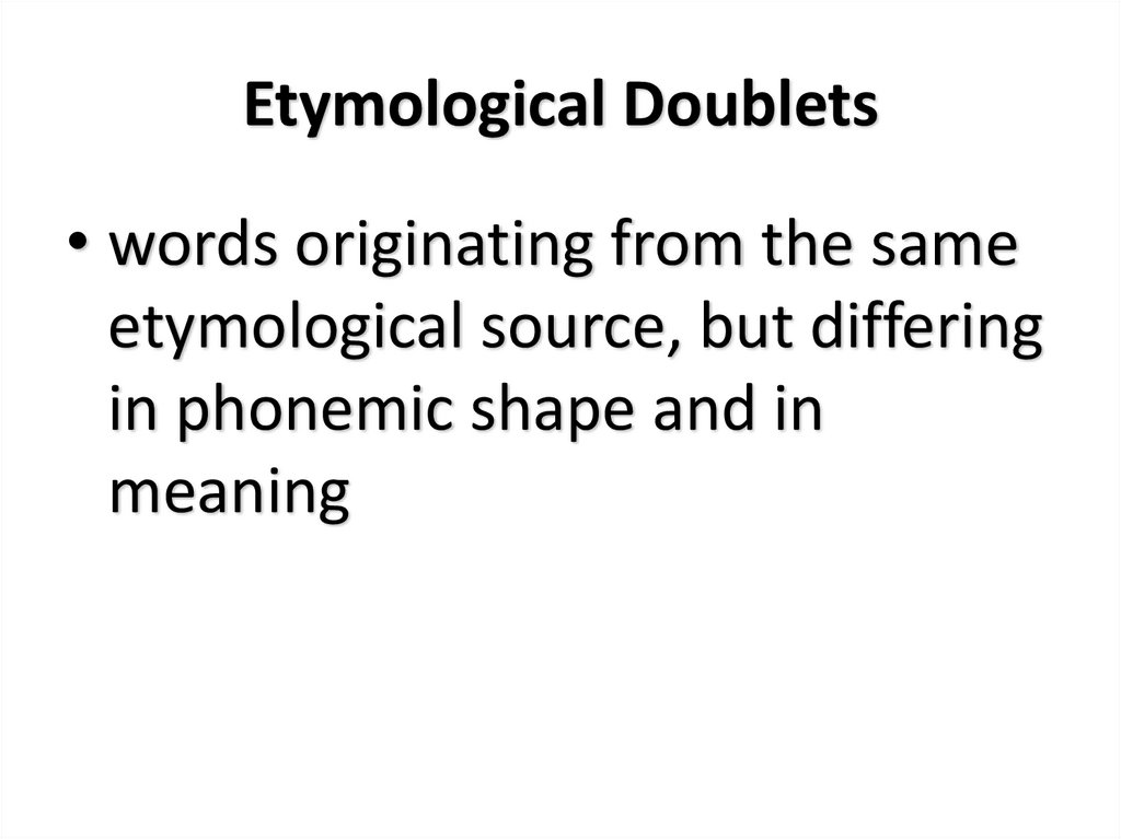 Etymological Doublets