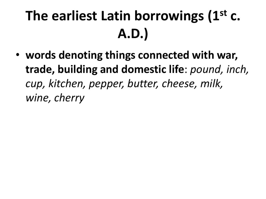The earliest Latin borrowings (1st c. A.D.)