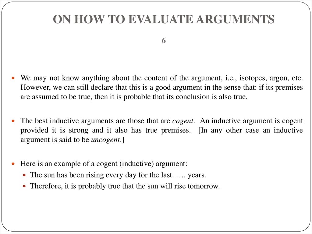 ON HOW TO EVALUATE ARGUMENTS 6