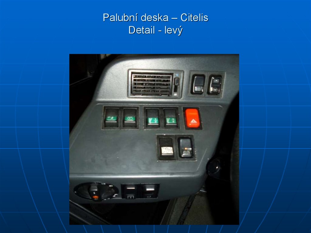 Palubní deska – Citelis Detail - levý