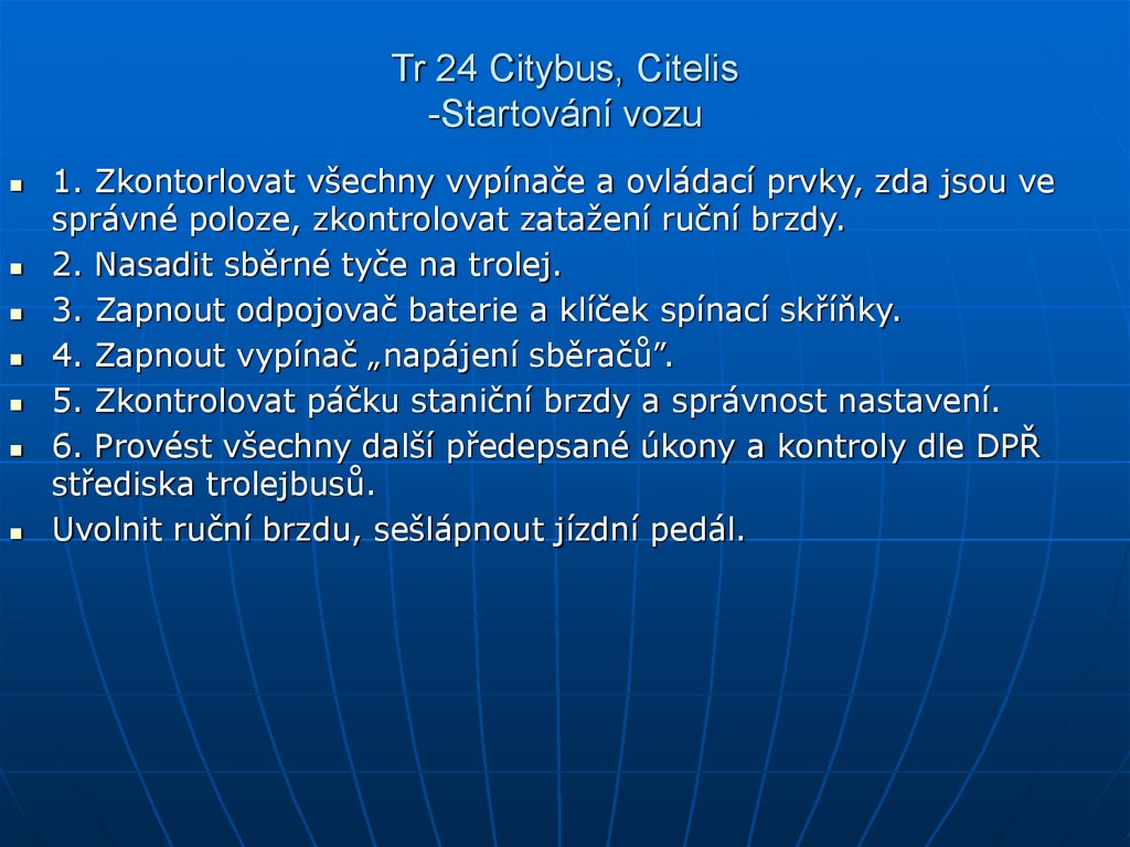 Tr 24 Citybus, Citelis -Startování vozu
