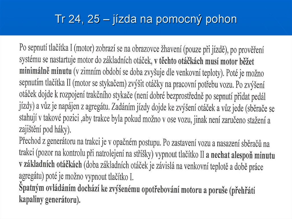 Tr 24, 25 – jízda na pomocný pohon
