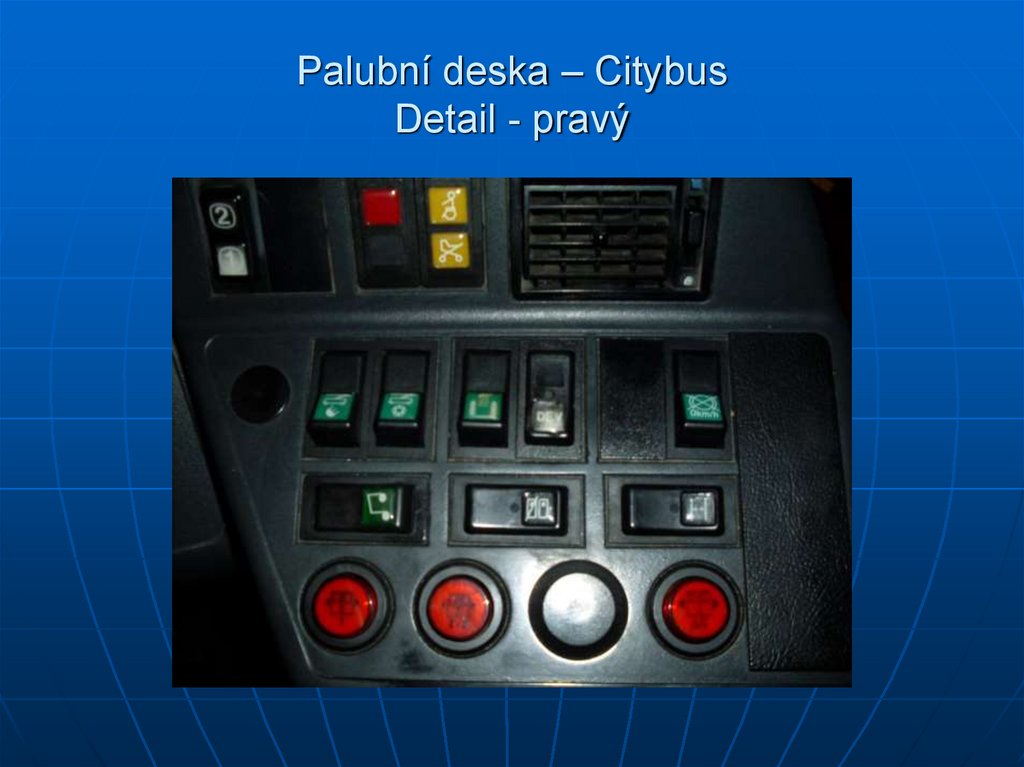 Palubní deska – Citybus Detail - pravý