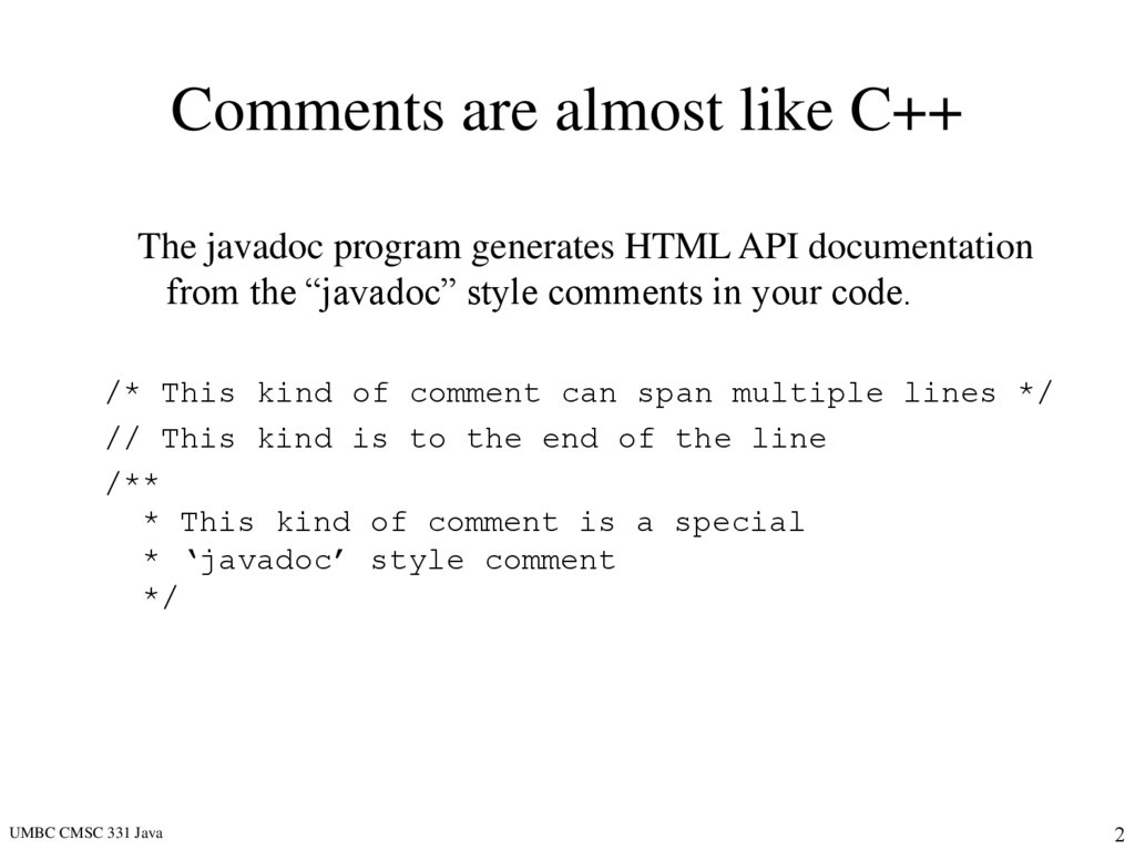 Comments are almost like C++