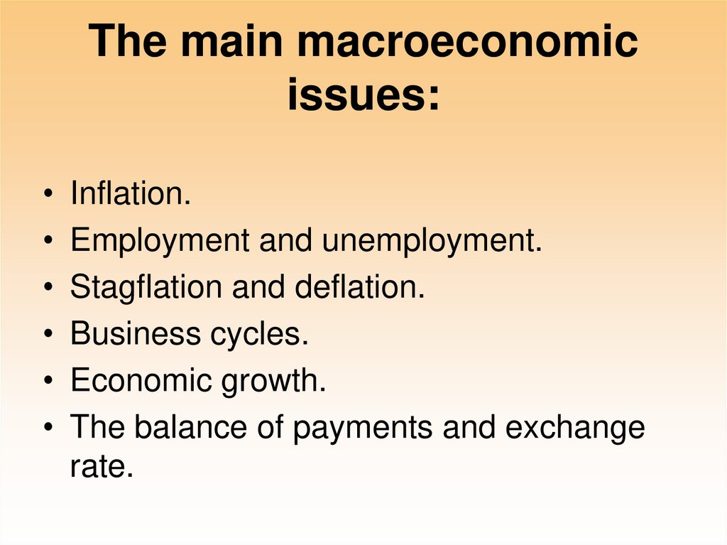 The main macroeconomic issues: