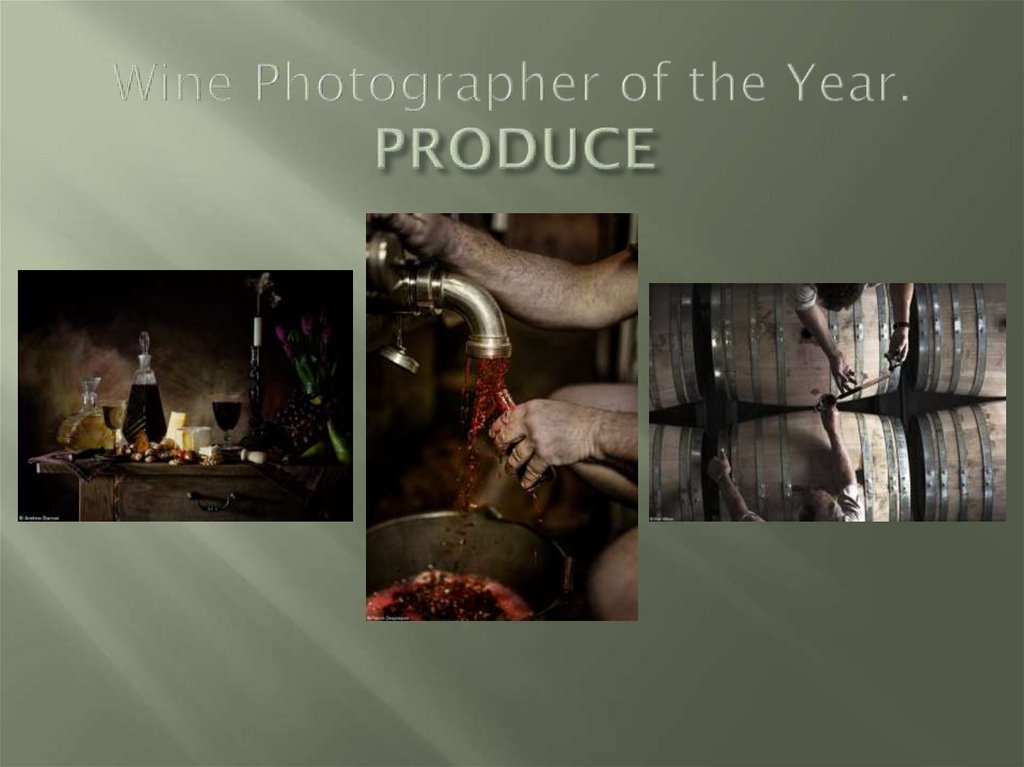 Wine Photographer of the Year. PRODUCE