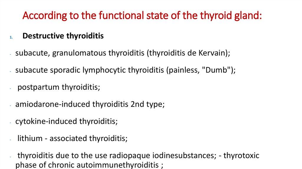 According to the functional state of the thyroid gland: