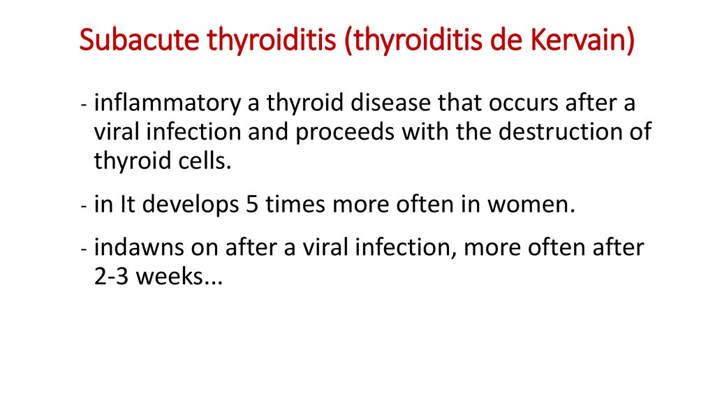 Subacute thyroiditis (thyroiditis de Kervain)