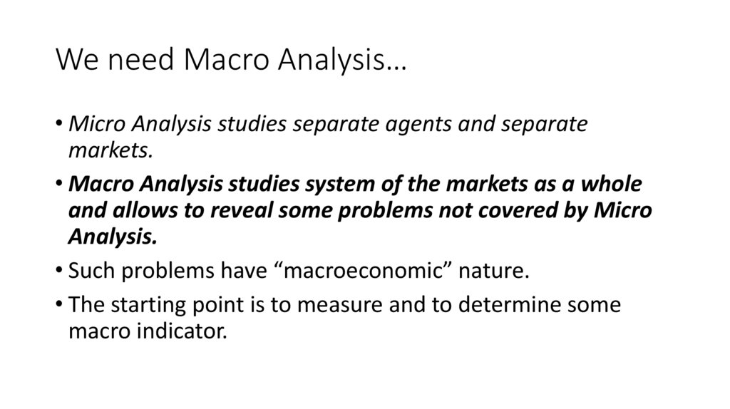 We need Macro Analysis…