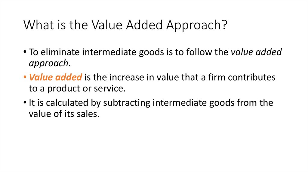 What is the Value Added Approach?