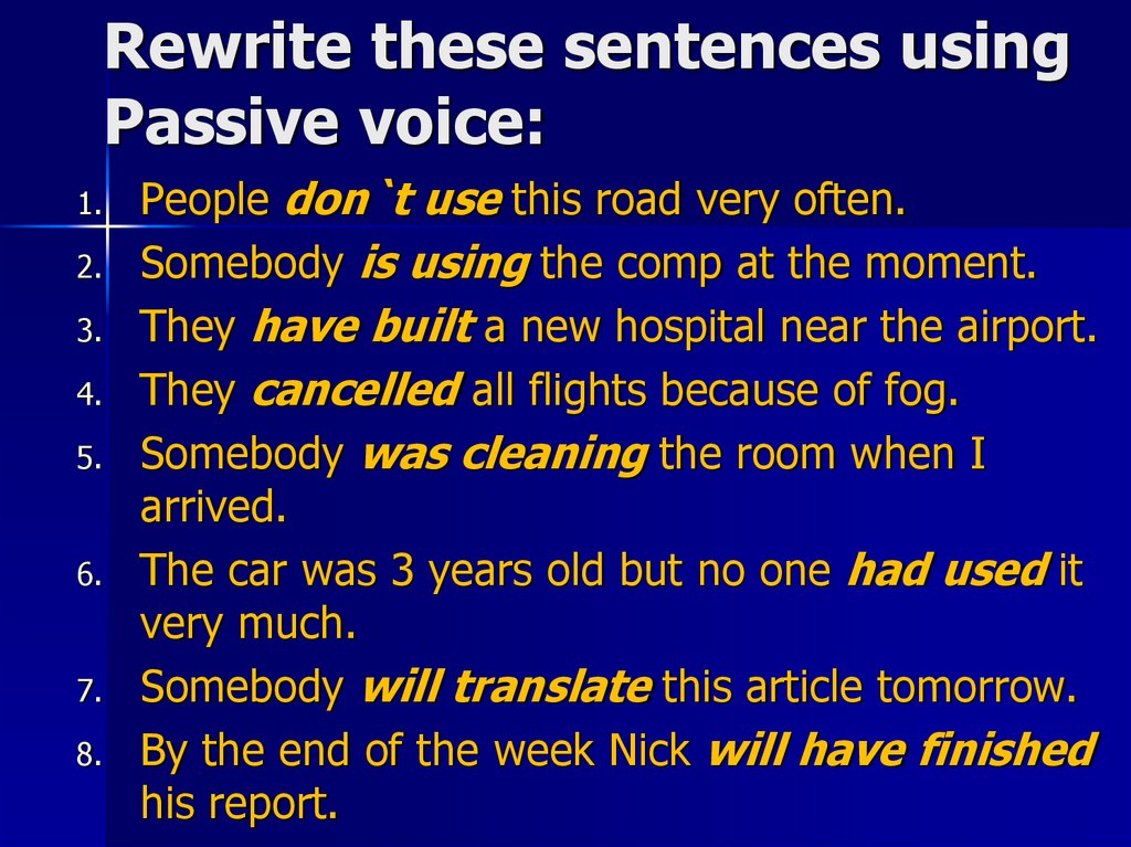 Rewrite the sentences in passive form. Passive Voice презентация. Rewrite the following sentences using the Passive Voice. Rewrite these sentences with the New beginning no one ever uses this Room.