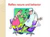 Reflex nature and behavior