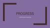 Progress. listening and speaking