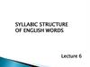 Syllabic structure of English words  (lecture 6)