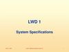 System Specifications. LWD 1