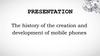 The history of the creation and development of mobile phones