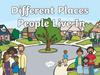 Different Places. People Live In