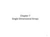 Single - Dimensional Arrays  (chapter 7) Single - Dimensional Arrays  (chapter 7)