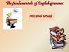 The fundamentals of English grammar. Passive Voice