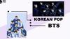 Korean pop. BTS