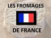 Les fromages de France