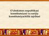 O’zbekiston respublikasi konstitutsiyasi va xorijiy konstitutsiyachilik tajribasi