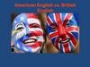 American English vs. British English