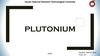 Plutonium. The use of plutonium