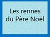 Les rennes du Père Noël
