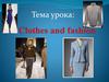 Clothes and fashion