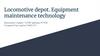 Locomotive depot. Equipment maintenance technology