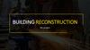 Building reconstruction