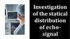 Investigation of the statical distribution of echosignal