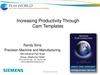 Increasing Prodictivity thru Cam Templates