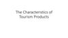The Characteristics of Tourism Products