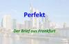 Perfekt. Der Brief aus Frankfurt