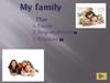 My family. Responsibilities
